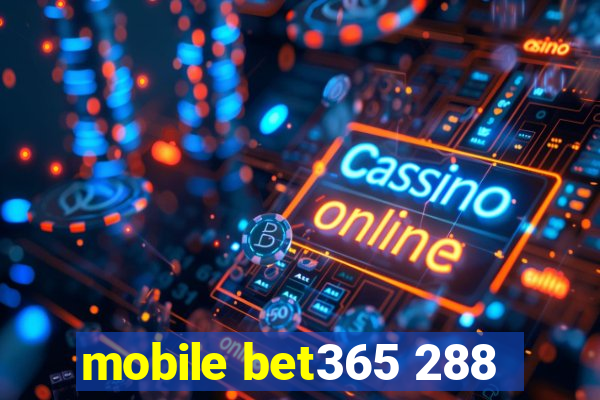 mobile bet365 288